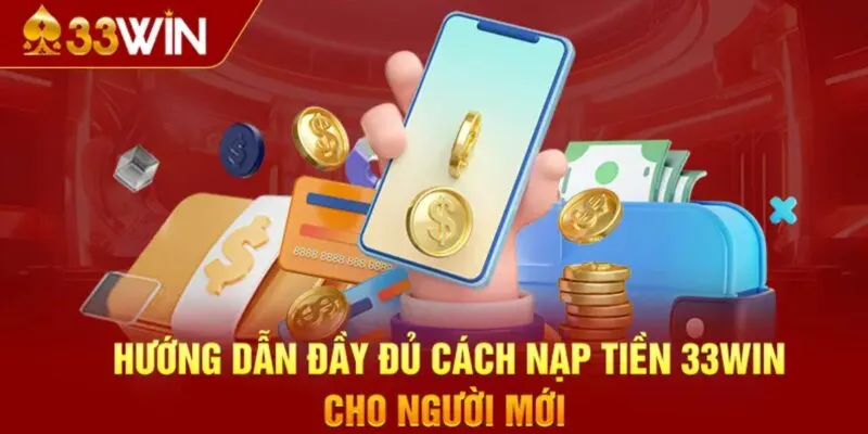 Nạp tiền 33win giao dịch siêu tốc giải trí tẹt ga!